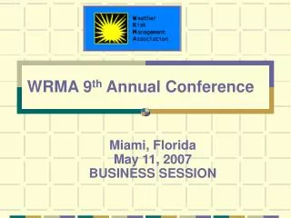 Miami, Florida May 11, 2007 BUSINESS SESSION