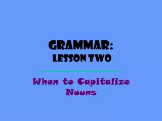 Grammar: Lesson Two