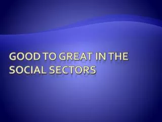 Good to Great in the Social sectors