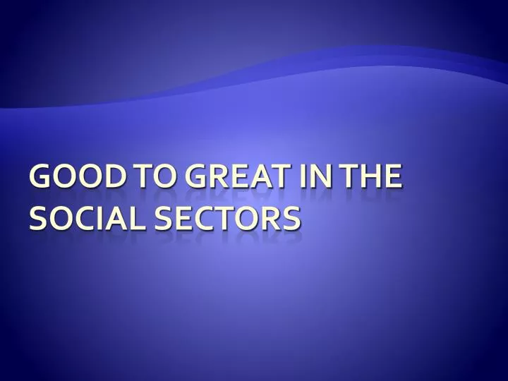 good to great in the social sectors