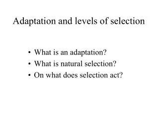 Adaptation and levels of selection