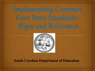Implementing Common Core State Standards: Rigor and Relevance