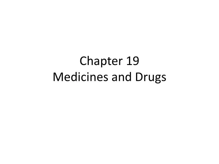 chapter 19 medicines and drugs