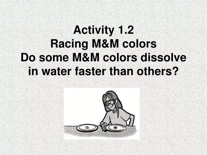 activity 1 2 racing m m colors do some m m colors dissolve in water faster than others