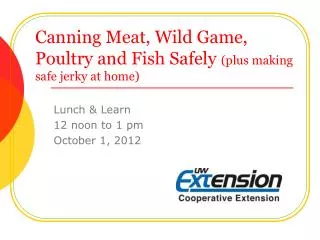 Canning Meat, Wild Game, Poultry and Fish Safely (plus making safe jerky at home)