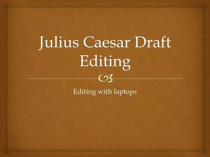 julius caesar draft editing