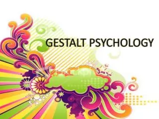 GESTALT PSYCHOLOGY