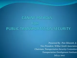 CANINE PATROLS FOR PUBLIC TRANSPORTATION SECURITY