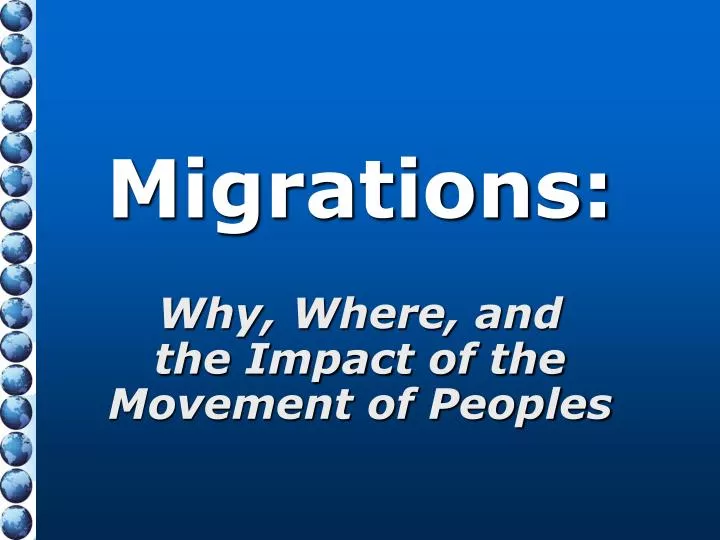 migrations why where and the impact of the movement of peoples