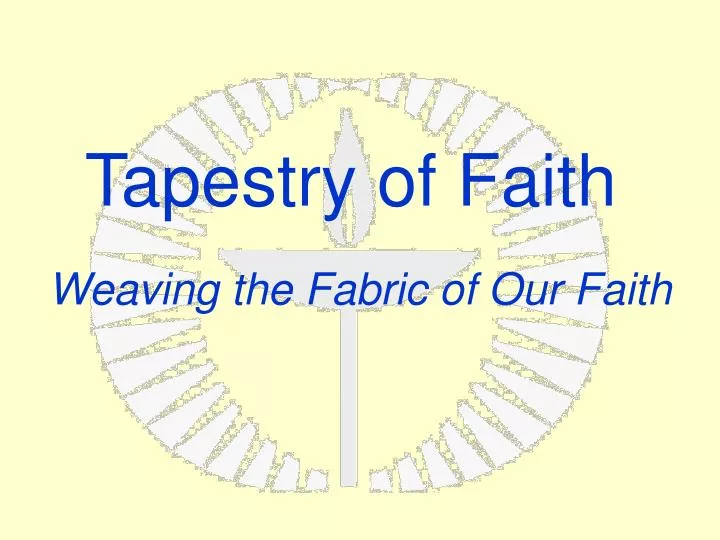 weaving the fabric of our faith