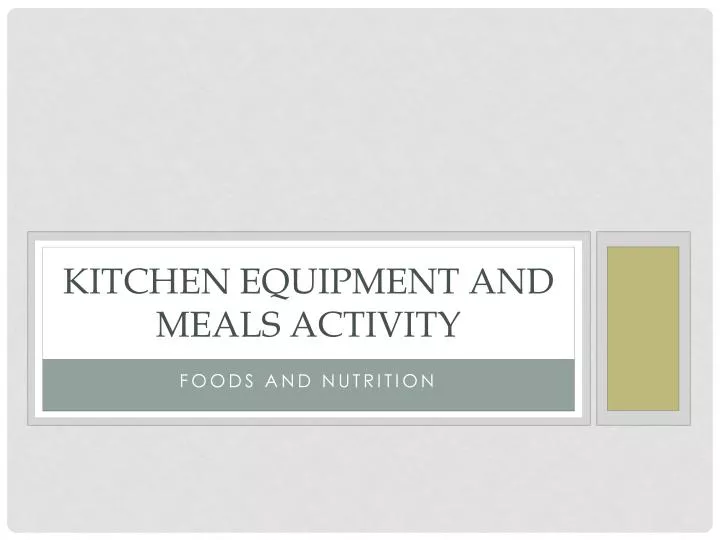 kitchen equipment and meals activity