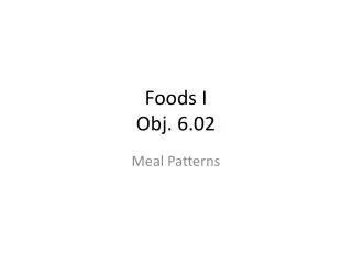 Foods I Obj. 6.02