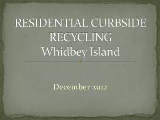 RESIDENTIAL CURBSIDE RECYCLING Whidbey Island