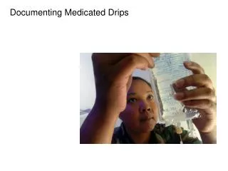 Documenting Medicated Drips