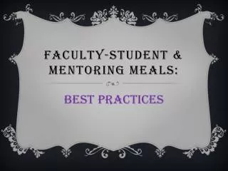 Faculty-Student &amp; Mentoring Meals: