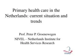 Primary health care in the Netherlands: current situation and trends