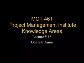 MGT 461 Project Management Institute Knowledge Areas