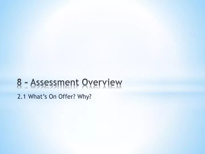 8 assessment overview