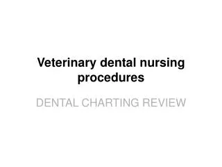 Veterinary dental nursing procedures