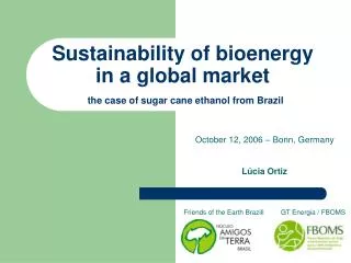 Sustainability of bioenergy in a global market the case of sugar cane ethanol from Brazil