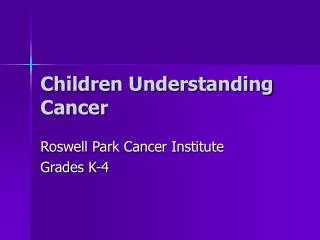 Children Understanding Cancer