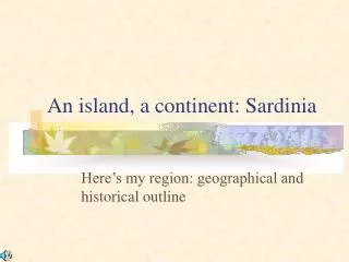 An island, a continent: Sardinia