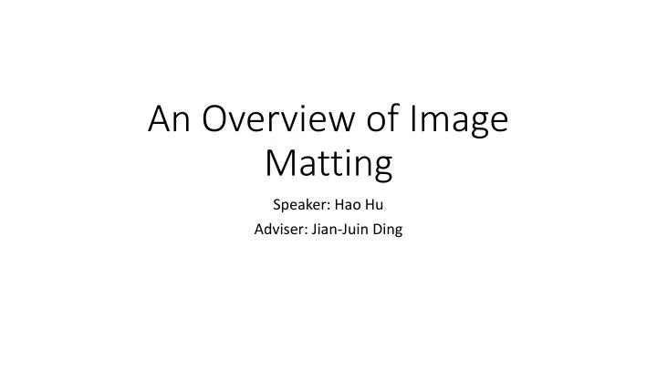 an overview of image matting