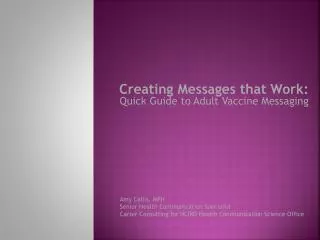 Creating Messages that Work: Quick Guide to Adult Vaccine Messaging