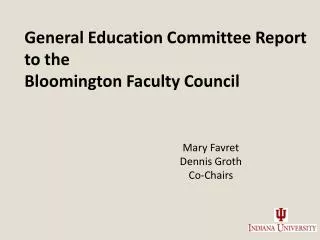 General Education Committee Report to the Bloomington Faculty Council