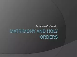 Matrimony and Holy Orders