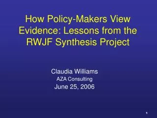 How Policy-Makers View Evidence: Lessons from the RWJF Synthesis Project