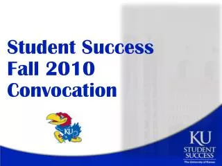 Student Success Fall 2010 Convocation