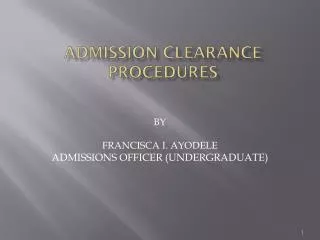 ADMISSION CLEARANCE PROCEDURES