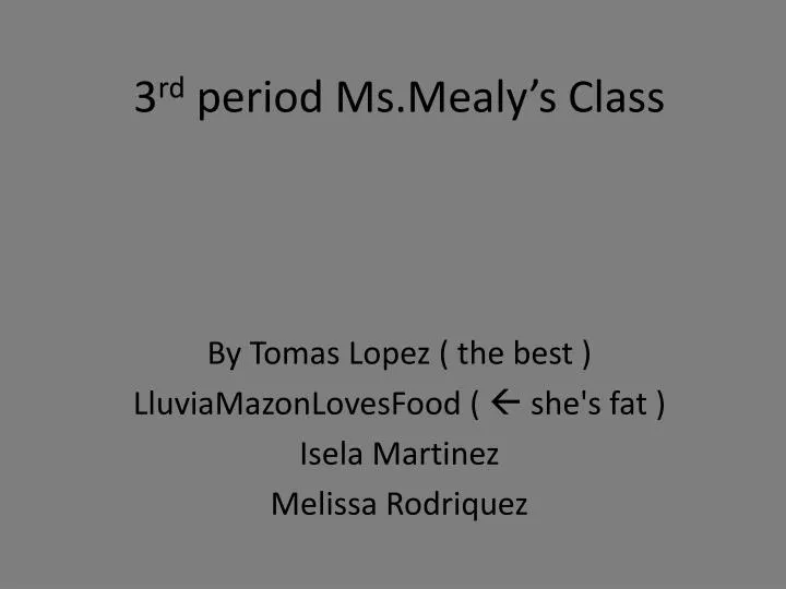 3 rd period ms mealy s class