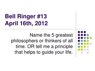 Bell Ringer #13 April 16th, 2012