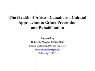 The Health of African Canadians: Cultural Approaches to Crime Prevention and Rehabilitation