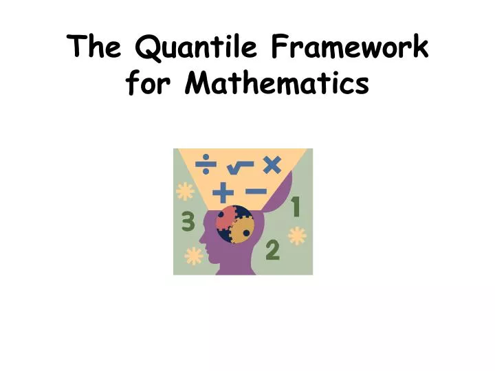 the quantile framework for mathematics