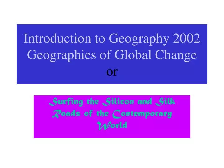 introduction to geography 2002 geographies of global change or