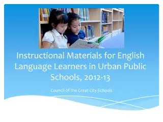 instructional materials for english language learners in urban public schools 2012 13