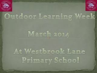 Outdoor Learning Week March 2014 At Westbrook Lane Primary School