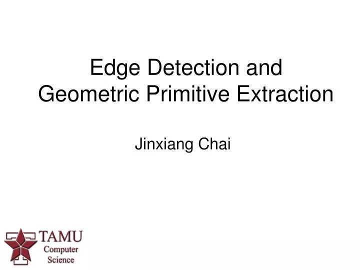 edge detection and geometric primitive extraction