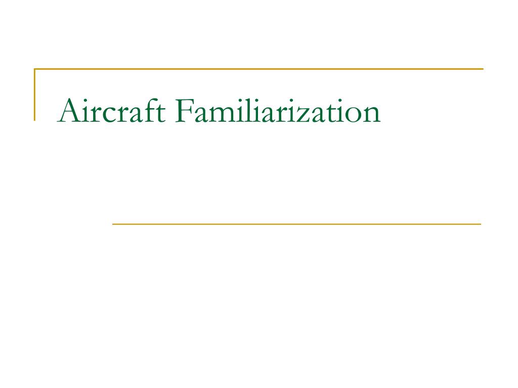 PPT - Aircraft Familiarization PowerPoint Presentation, free download ...