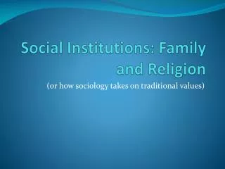 Social Institutions: Family and Religion