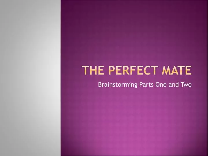 the perfect mate