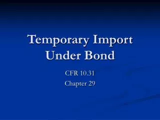Temporary Import Under Bond