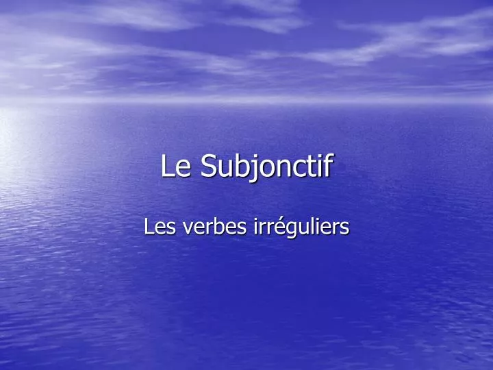 le subjonctif