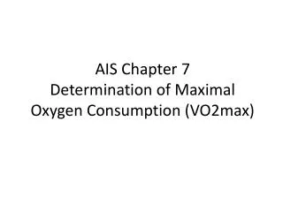 AIS Chapter 7 Determination of Maximal Oxygen Consumption (VO2max)