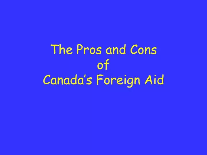 the pros and cons of canada s foreign aid