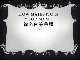 how majestic is your name