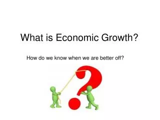 What is Economic Growth?